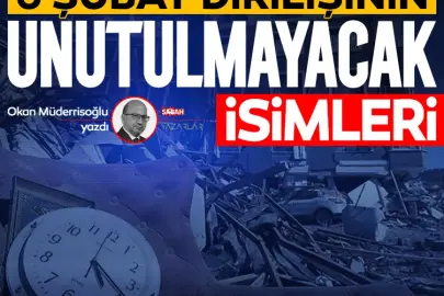 6 Şubat dirilişinin unutulmayacak isimleri...