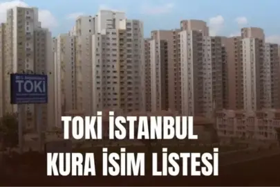 TOKİ İstanbul kura isim listesi (TAM LİSTE): TOKİ İstanbul kura isim listesi açıklandı mı? İstanbul TOKİ kura çekilişi ne zaman 2026?