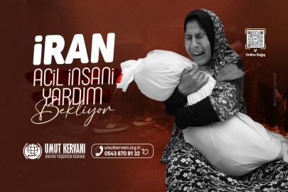 Umut Kervanı'ndan İran için "Acil Yardım" çağrısı